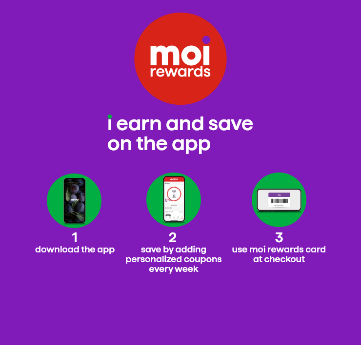 Moi Rewards - I earn and save on the app. 1 download the app. 2 save by adding personalized coupons every week. 3 use moi rewards card at checkout.