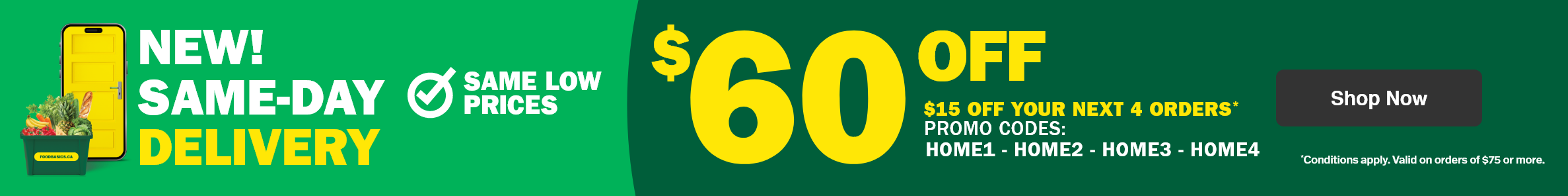 New Same-Day Delivery - Same Low Prices - $60 Off: $15 Off Your Next 4 Orders - Promo Codes HOME1 HOME2 HOME3 HOME4