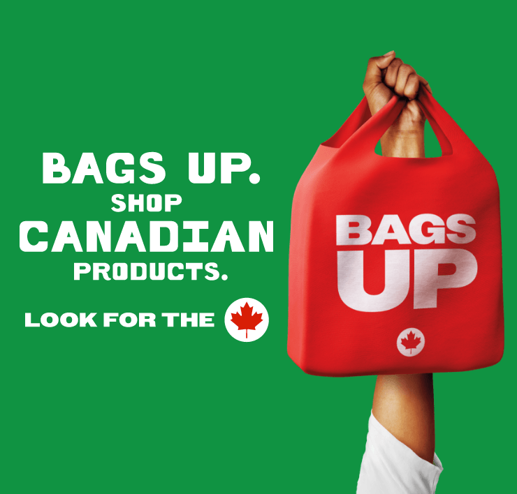 Bags up. Shop Canadian Products. Look for the Leaf icon