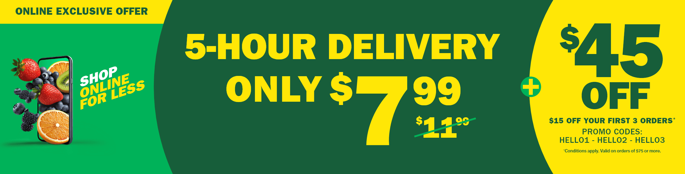 Online Exclusive Offer - Shop Online For Less - 5-Hour Delivery - Now $7.99 - $45 Off - $15 Off Your First 3 Orders - Promo Codes: HELLO1 - HELLO2 - HELLO3