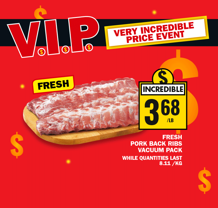 VIP - Very Incredible Price Event - Selection Bacon - Fresh Pork Back Ribs Vacuum Pack - Seedless Oranges or Red Mango