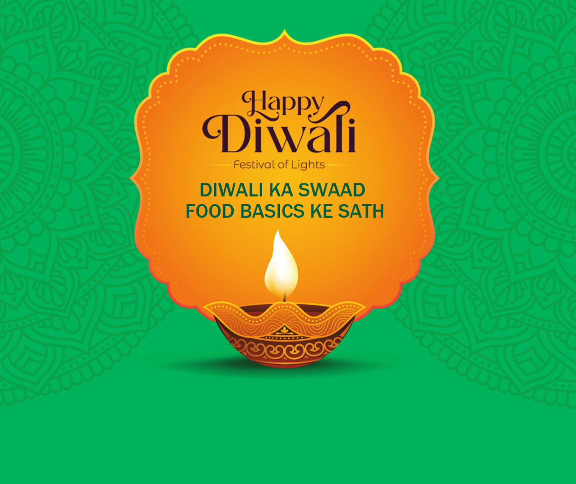 Happy Diwali - Festival of Lights - Diwali Ka Swaad Food Basics Ke Sath