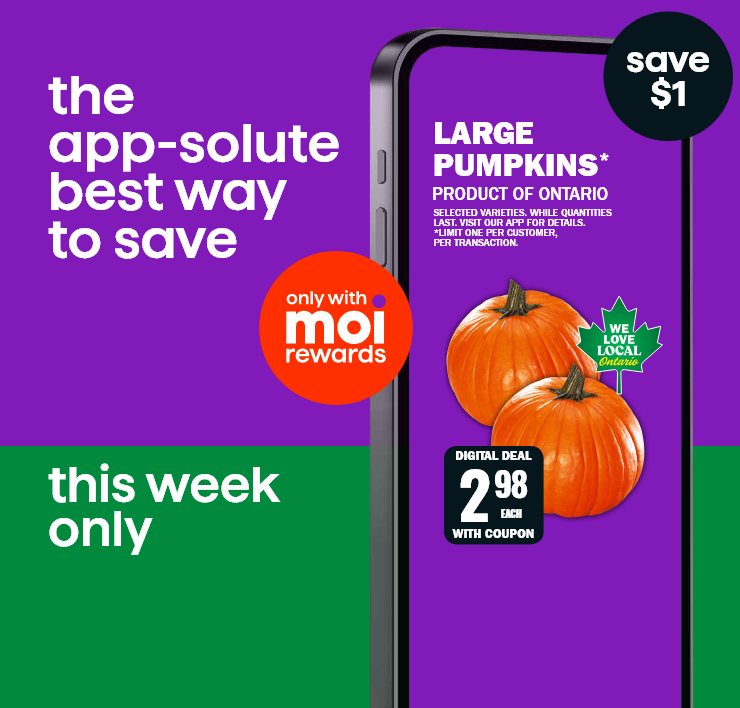 the app-solute best way to save - this week only - only with Moi Rewards - Large Pumpkins, Product of Ontario - save $1