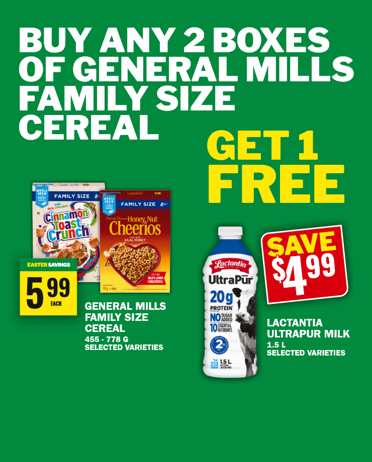 Buy any 2 Boxes of General Mills Family Size Cereal, 455 - 778 g, Selected Varieties, Get 1 Free Lactantia Ultrapur Milk, 1.5 L, Selected Varieties