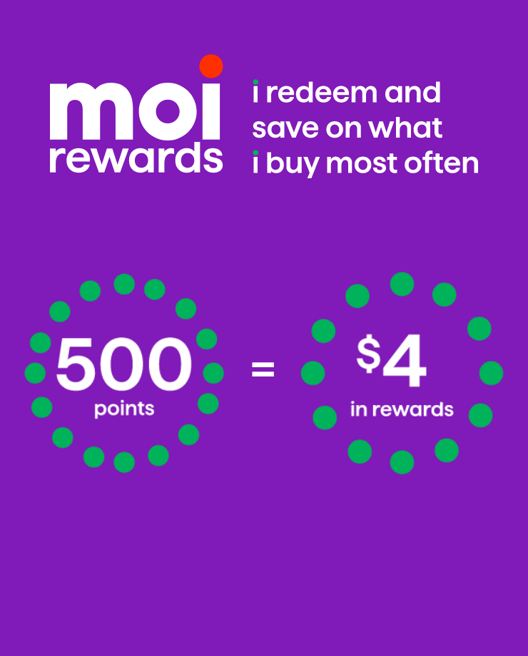 moi rewards - i redeem and save on wath i buy most often - 500 points - $4 rewards