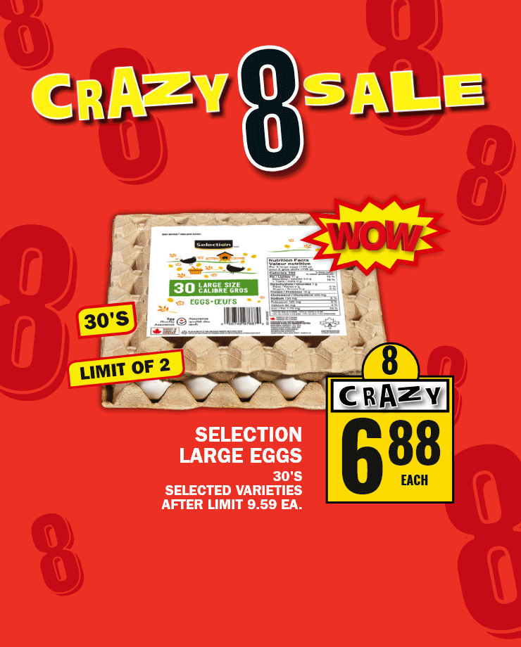 Crazy 8 Sale - Selection large eggs, selected varieties, after limit 9.59 e.a - Potatoes, Product of Ontario, Canada 10 lb - Hanging basket