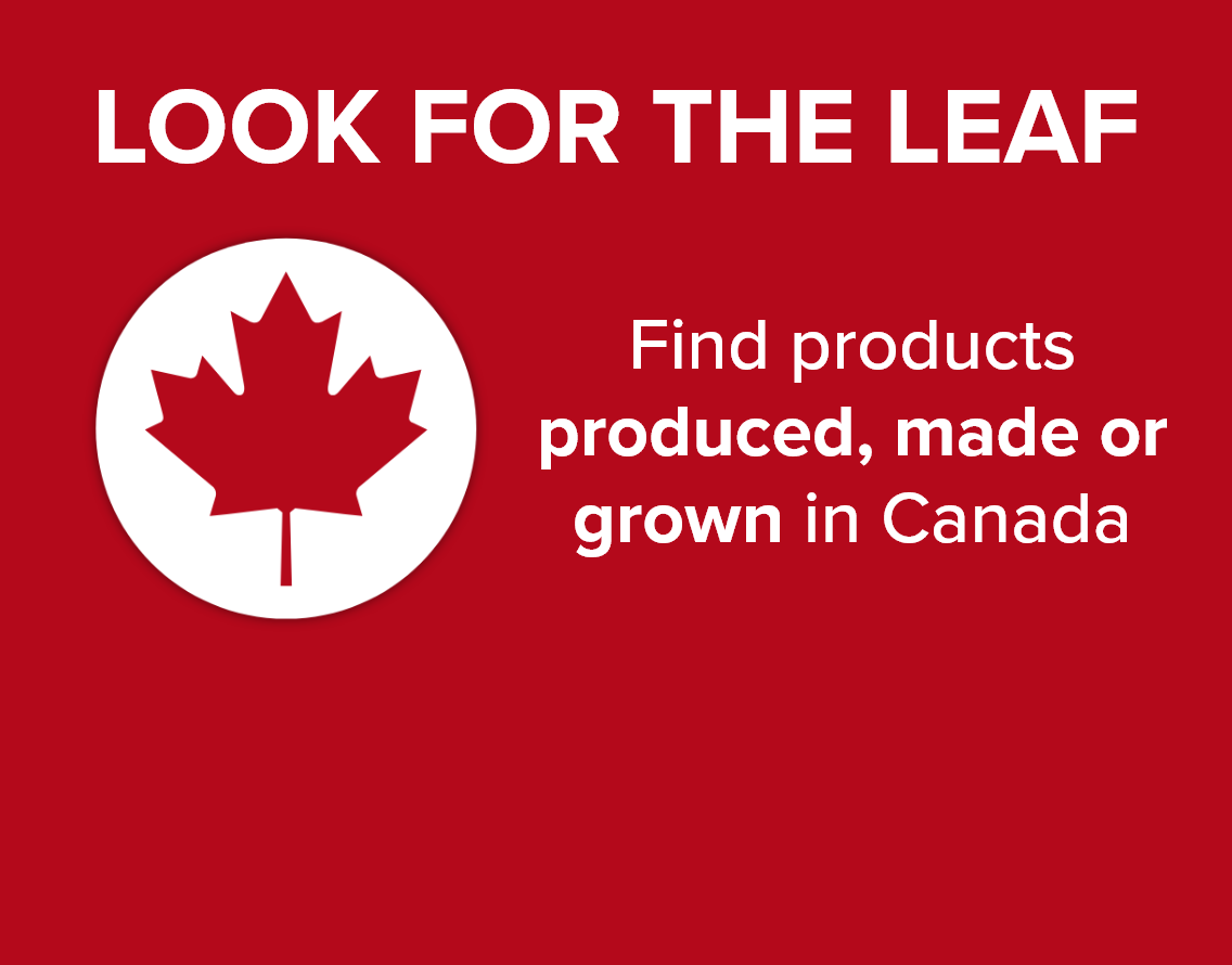 Look for the Leaf - Find products produced, made or grown in Canada