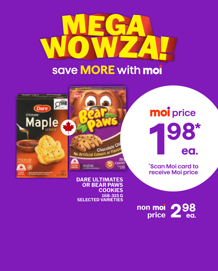 Mega Wowza! Save More with Moi on Dare Ultimates or Bear Paws or on Starbucks Ground Coffee or Coffee Capsules. Scan Moi Card to Receive Moi Price.