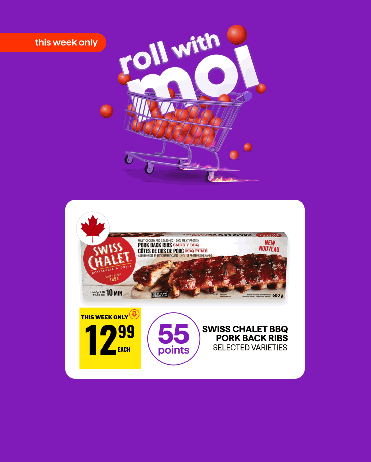 This Week Only with Roll with Moi, Earn Points when You Buy Dr. Oetker Suprema,  Giuseppe Stuffed Crust Pizza or Swiss Chalet BBQ Pork Back Ribs.