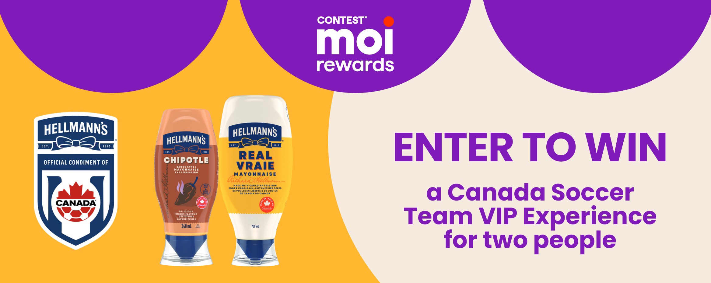 Contest Moi rewards - Hellmann's - Enter to win a Canada Soccer Team VIP Experience for two people, valued at approximately $6,000.