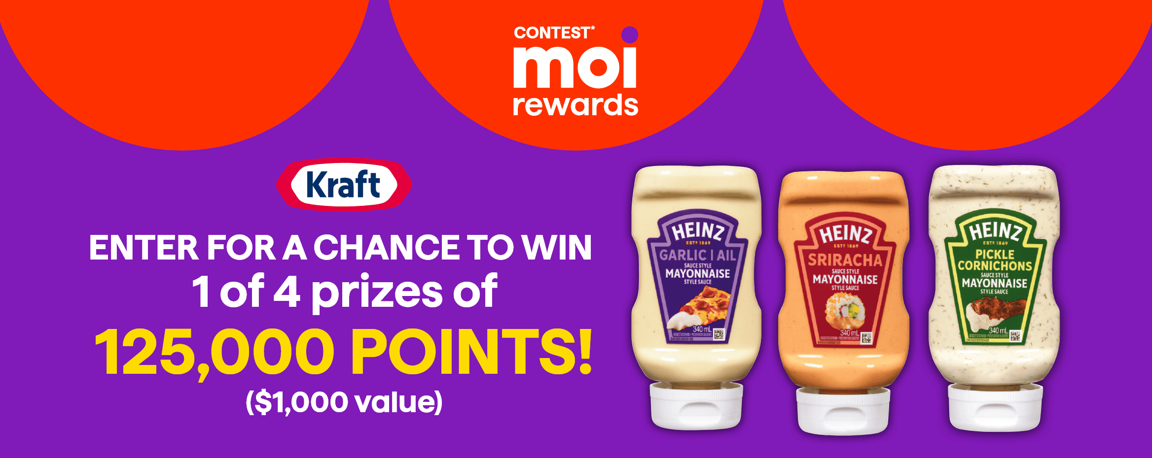 Contest* Moi rewards - Kraft-Heinz Contest - Enter for a chance to win 1 of 4 prizes of 125,000 points! ($1,000 value)