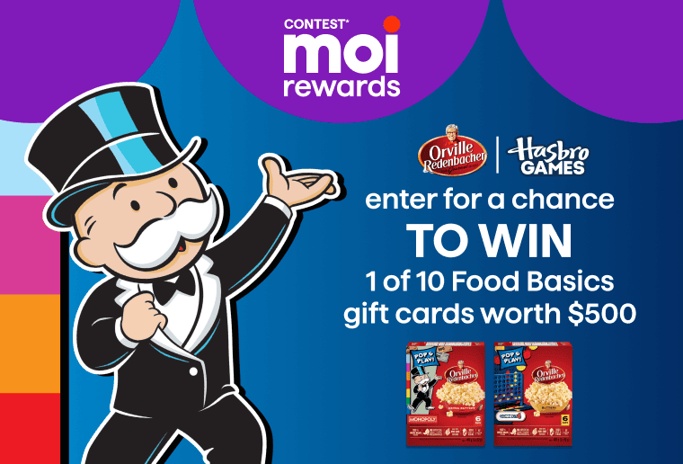Contest Moi Rewards. Orville, Hasbro. Enter to win 1 of 10 Food Basics gift cards worth $500