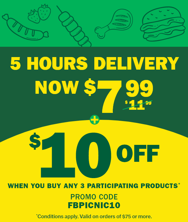 Shop Online For Less - 5 Hours Delivery - Now $7.99 - $10 Off When You Purchase 3 Participating Products - Promo Code FBPICNIC10